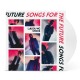 Songs for the Future (White)